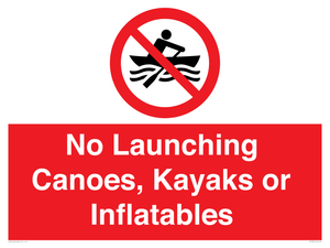 No Launching Canoes, Kayaks or Inflatables